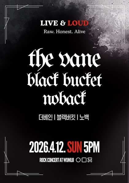 LIVE & LOUD, THE VANE X BLACK BUCKET X NOBACK